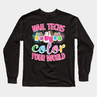 Nail Techs Color Your World Cosmetology Long Sleeve T-Shirt